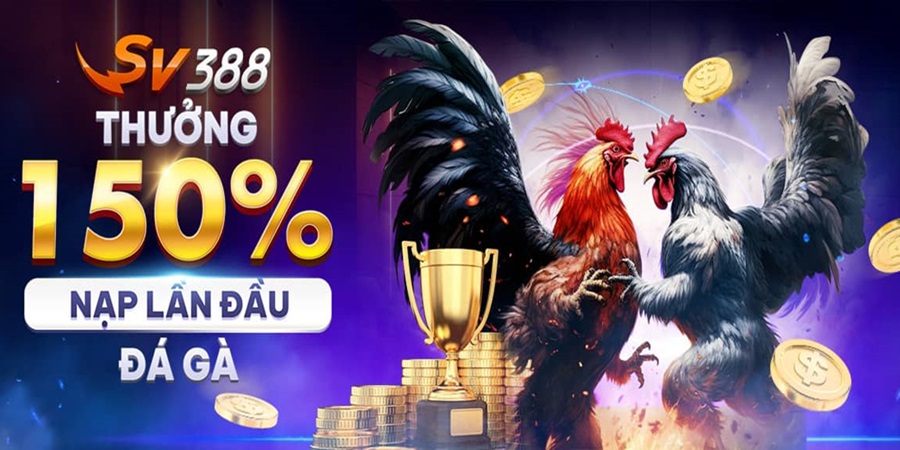 Khuyến mãi thưởng nạp lần đầu đá gà Khuyến mãi thưởng nạp lần đầu đá gà